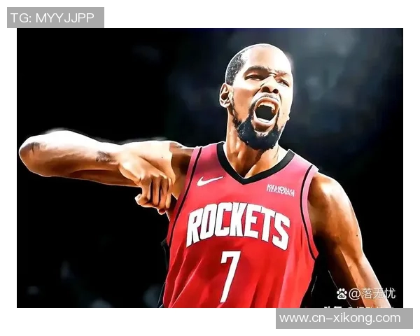 火箭队深厚实力吸引KD需具备全面能力才能争冠